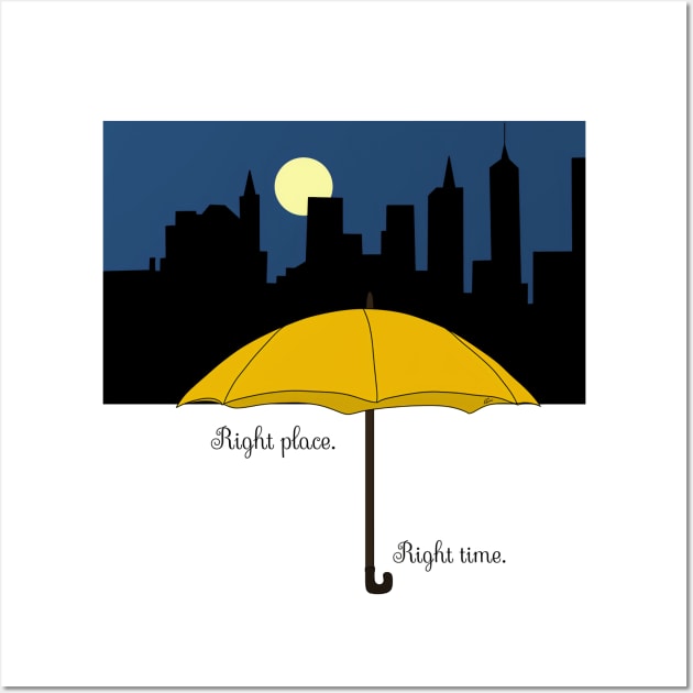 Right place Right Time Wall Art by How I Met Your Shop